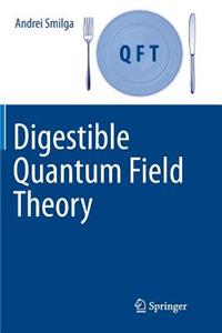 Digestible Quantum Field Theory