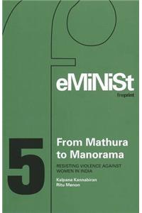 From Mathura to Manorama Resisting Violence Against Women in India