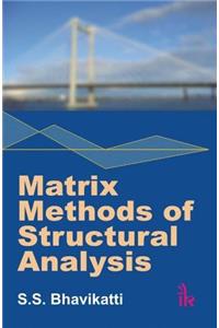 Matrix Methods of Structural Analysis