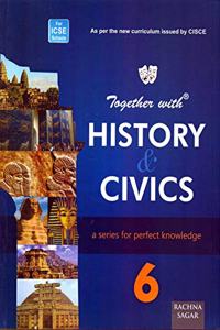 Together With ICSE History & Civics for Class 6