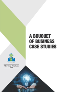 Bouquet of Business Case Studies