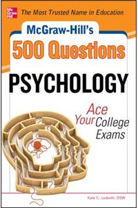 McGraw-Hill's 500 Psychology Questions: Ace Your College Exams