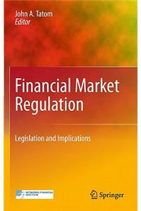 Financial Market Regulation: Legislation and Implications