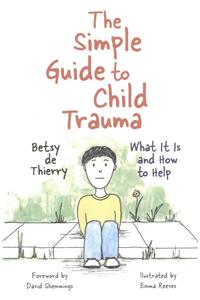The Simple Guide to Child Trauma