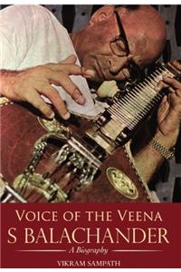 Voice of the Veena: S Balachander