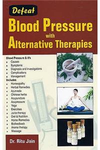 Defeat Blood Pressure with Alternative Therapies