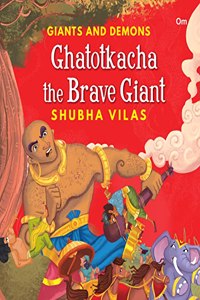 Giant and Demons - Ghatotkacha the Brave Giant