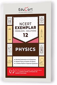 Educart Physics NCERT Exemplar Problems Solutions Class 12 for 2022 Exam