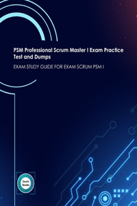 PSM Professional Scrum Master I Exam Practice Test and Dumps