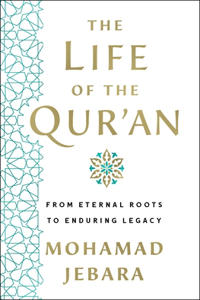 Life of the Qur'an: From Eternal Roots to Enduring Legacy