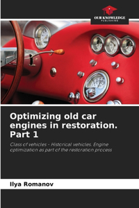 Optimizing old car engines in restoration. Part 1