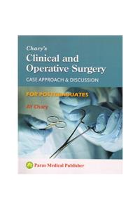 Chary's Clinical and Operative Surgery, Case Approach & Discussion for PG