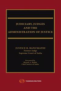 Judiciary, Judges and the Administration of Justice