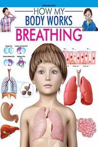 Breathing (How My Body Works)