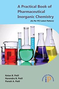 A Practical Book of Pharmaceutical Inorganic Chemistry (As Per PCI Latest Pattern), December 2019 Edition for First Year B.Pharm