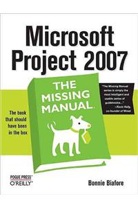 Microsoft Project 2007: The Missing Manual