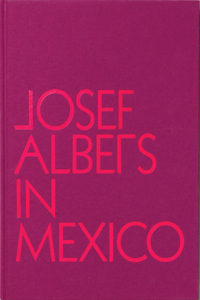 Josef Albers in Mexico