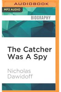 Catcher Was a Spy