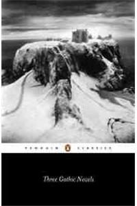 Three Gothic Novels: The Castle of Otranto; Vathek; Frankenstein