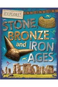 Explore!: Stone, Bronze and Iron Ages