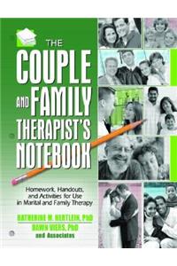 The Couple and Family Therapist's Notebook: Homework, Handouts, and Activities for Use in Marital and Family Therapy
