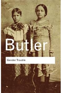 Gender Trouble (Routledge Classics)