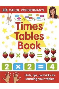Carol Vorderman's Times Tables Book, Ages 7-11 (Key Stage 2)