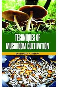 Techniques of Mushroom Cultivation