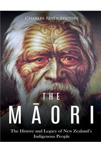 Maori: The History and Legacy of New Zealand's Indigenous People
