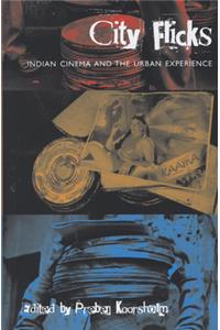 City Flicks - Indian Cinema and the Urban Experience