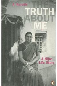 The Truth about Me: A Hijra Life Story