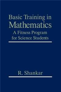 Basic Training in Mathematics