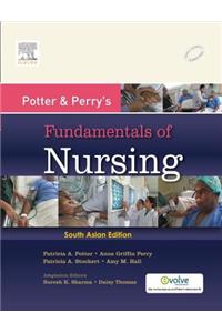 Potter and Perry' Fundamentals of Nursing : A South Asian Edition