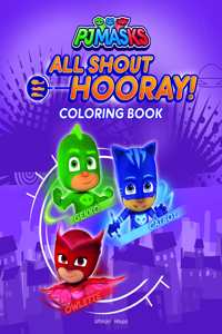 PJ Masks - All Shout Hooray: Coloring Book For Kids