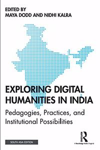 Exploring Digital Humanities in India: Pedagogies, Practices, and Institutional Possibilities