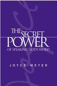 Secret Power of Speaking God's Word