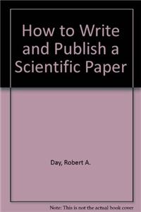 How to Write and Publish a Scientific Paper