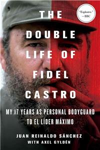 The Double Life of Fidel Castro