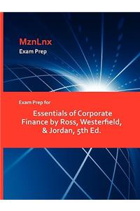 Exam Prep for Essentials of Corporate Finance by Ross, Westerfield, & Jordan, 5th Ed.