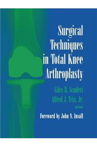 Surgical Techniques in Total Knee Arthroplasty