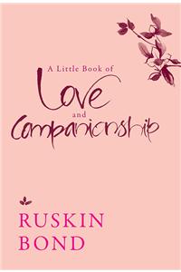 A Little Book Of Love And Companionship