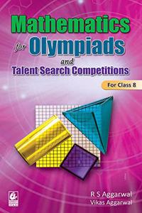 MATHEMATICS FOR OLYMPIADS AND TALENT SEARCH COMPETITIONS FOR CLASS 8