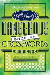 New York Times Will Shortz Presents the Dangerous Book of Crosswords