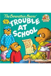 Berenstain Bears and the Trouble at School