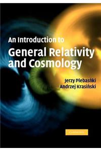 Introduction to General Relativity and Cosmology