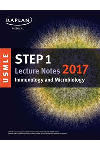 USMLE Step 1 Lecture Notes 2017: Immunology and Microbiology