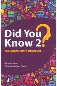 Did You Know 2? : 500 More Facts Revealed