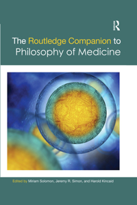 Routledge Companion to Philosophy of Medicine