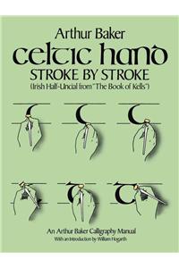 Celtic Hand Stroke by Stroke (Irish Half-Uncial from the Book of Kells)