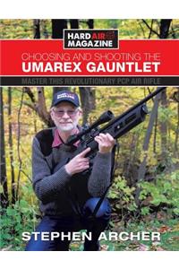 Choosing And Shooting The Umarex Gauntlet